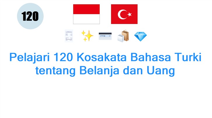 Pelajari 120 Kosakata Bahasa Turki tentang Belanja dan Uang